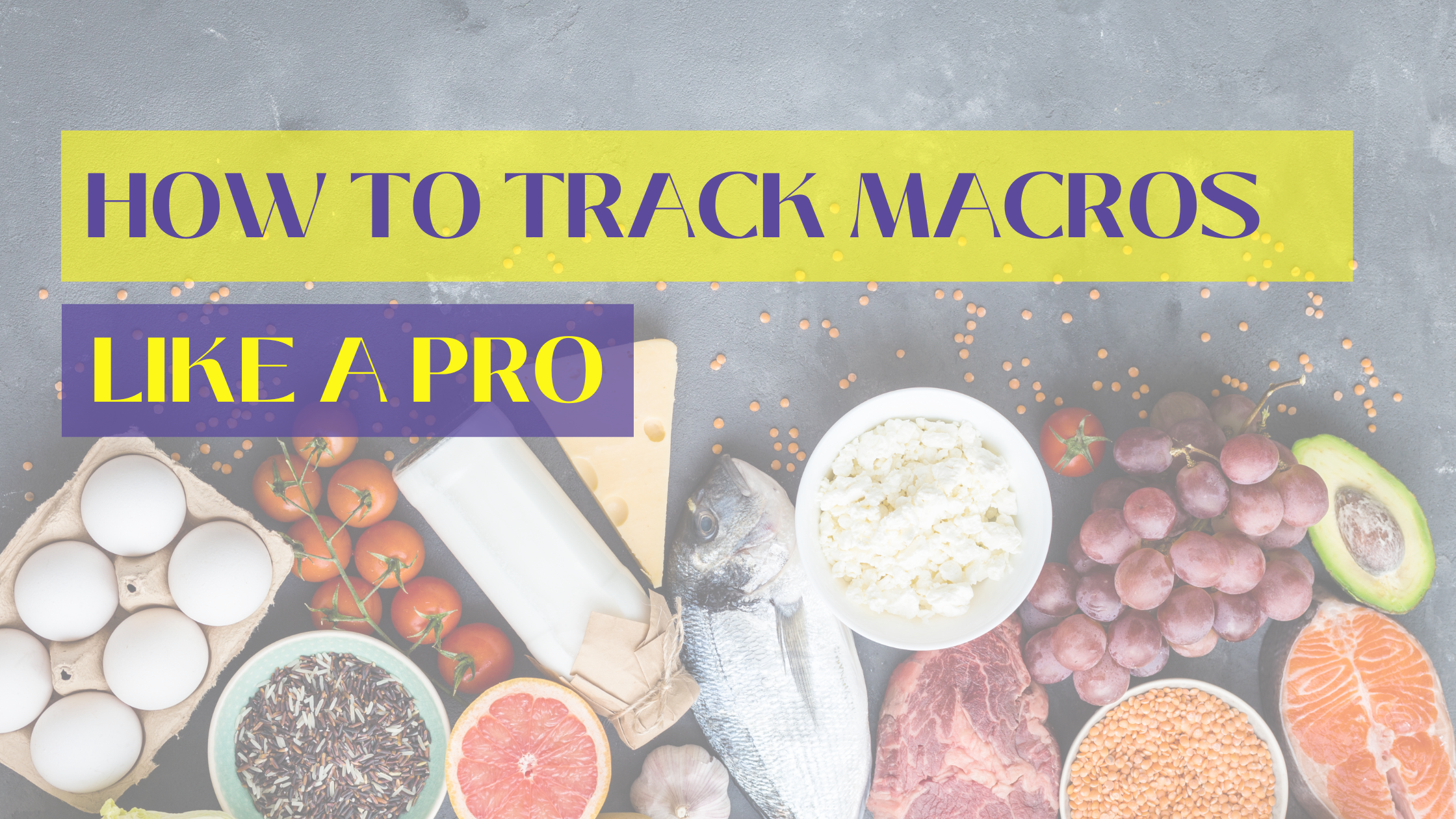 How to Track Macros - Dancers Who Lift Blog