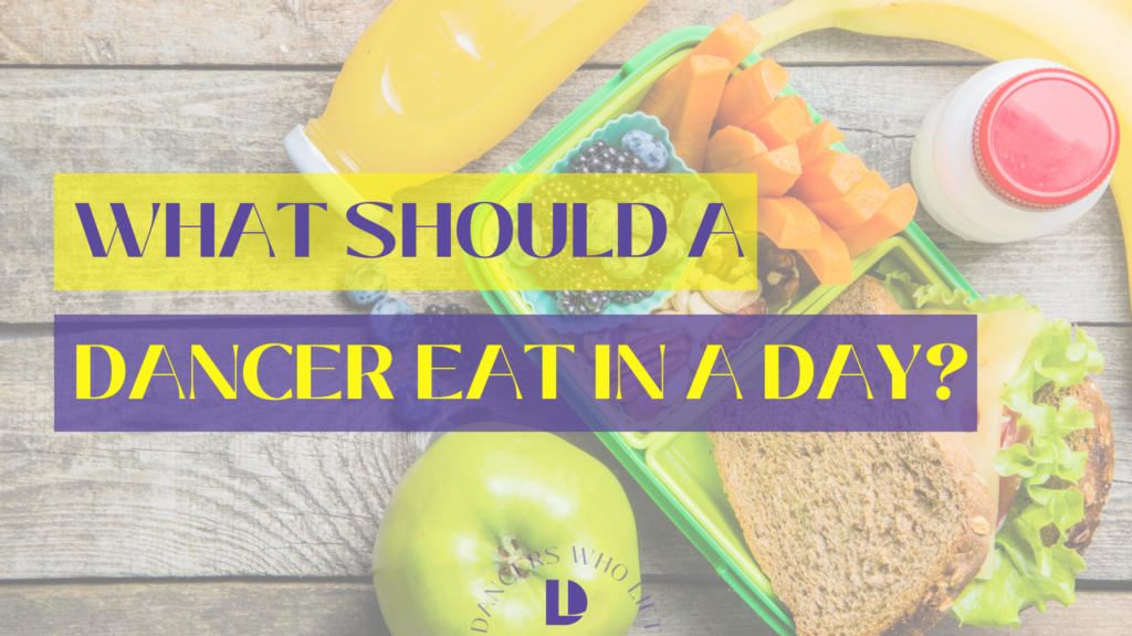 what should dancers eat in a day