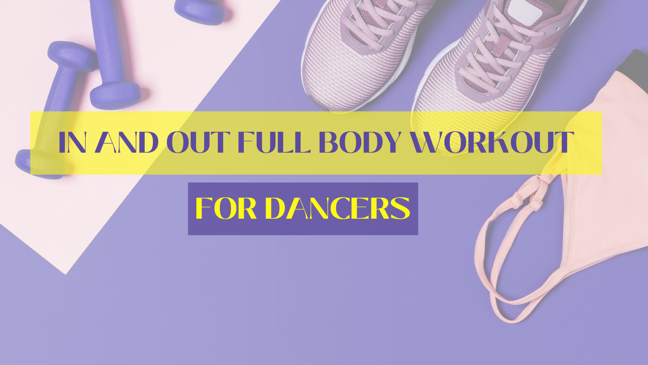 Full body workout for dancers