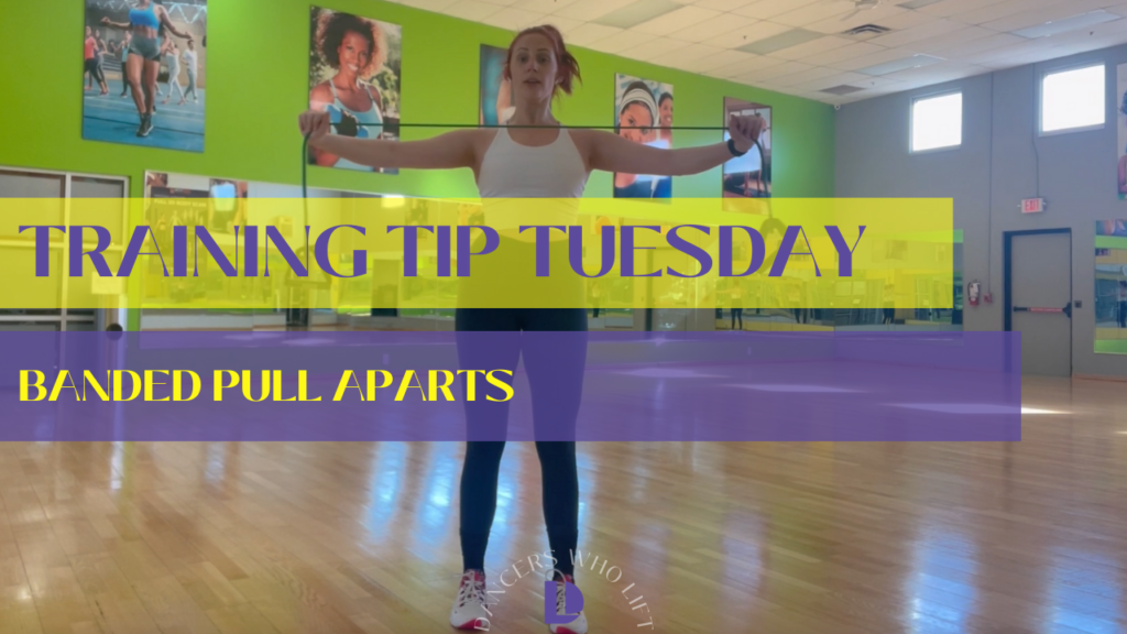 banded pull aparts, workouts for dancers, strong arms