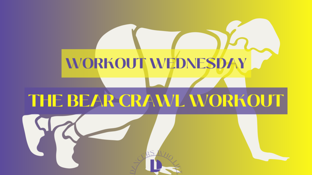 bear crawl workout, bear crawl, crawl workout, workout for dancers