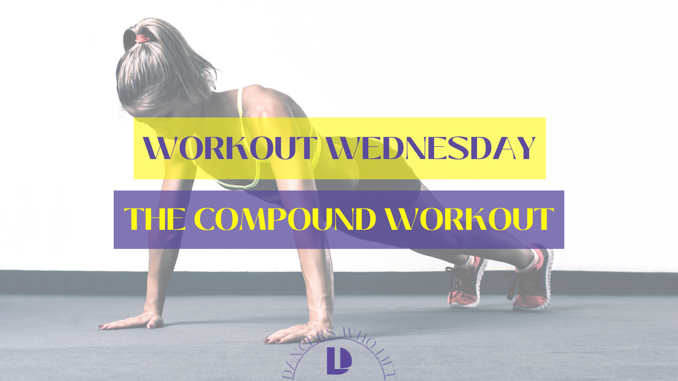 compound workout, compound exercises, workout for dancers