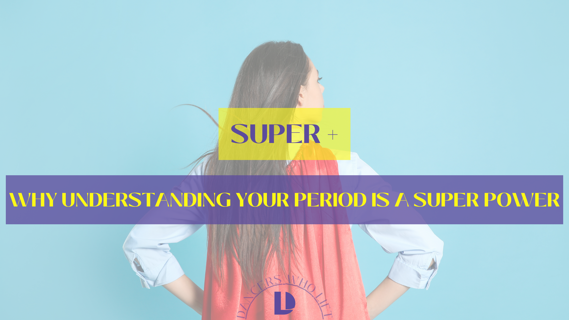 understanding your period